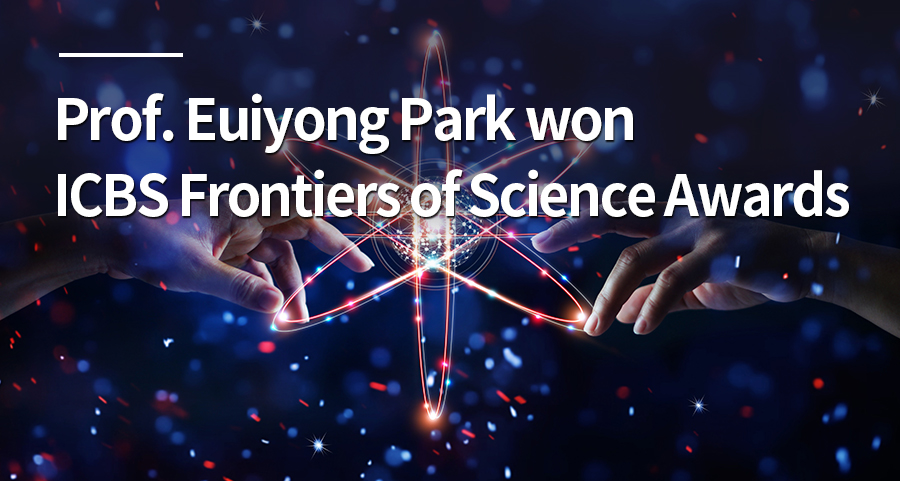 Prof. Euiyong Park won ICBS Frontiers of Science Awards